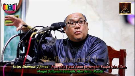 Media langsung dari orang terjangkit 2. Ustaz Shamsuri Ahmad - Penyakit Tidak Akan Berjangkit ...