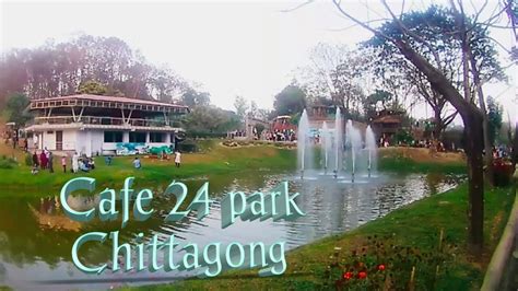 Vlog 4chittagong Cantonment Cafe 24 Park Youtube