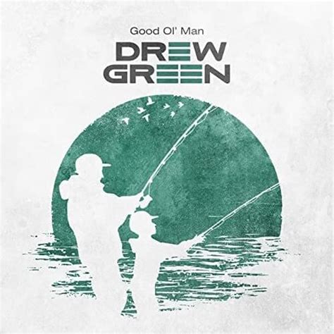 Drew Green Good Ol Man Mp3 Download And Lyrics Gospel Music Press