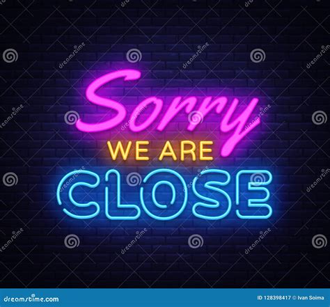 Sorry We Are Close Neon Sign Vector Close Design Template Neon Sign