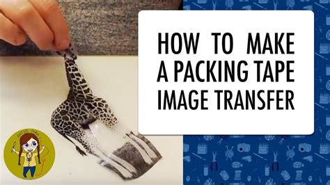 How To Make A Packing Tape Image Transfer Youtube