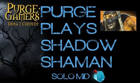 Shadow shaman has very high base damage. Dota 2 Purge plays Shadow Shaman - YouTube