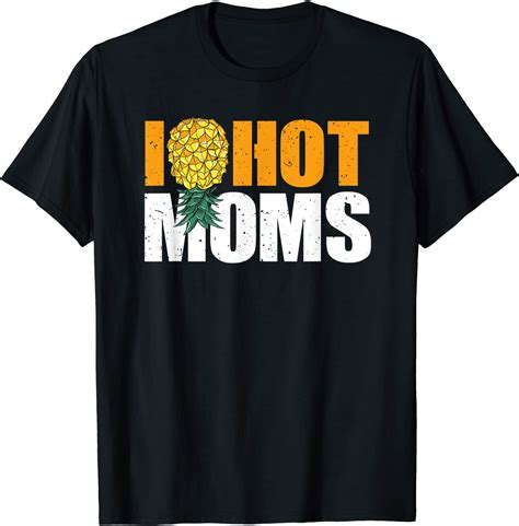 I Pineapple Hot Moms Milfs Upside Down I Heart Tee Shirt Shirtelephant Office