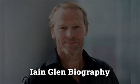 Iain Glen Biography Early Life Education Relationship Status Career