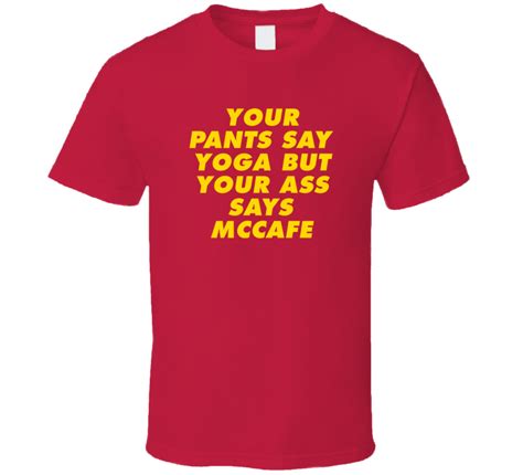 Yoga Ass Says Mccafe Funny Mcdonalds Fast Food T Shirt