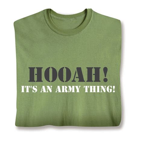 Hooah Its An Army Thing Military T Shirt Or Sweatshirt What On Earth