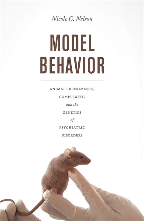 Model Behavior Animal Experiments Complexity And The Genetics Of