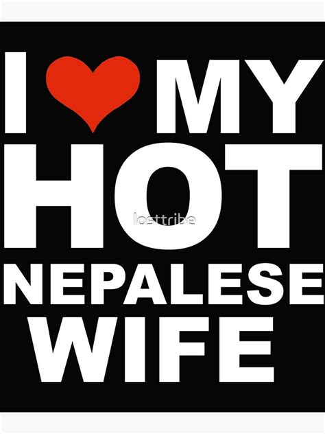 i love my hot nepalese wife marriage husband nepal poster by losttribe redbubble