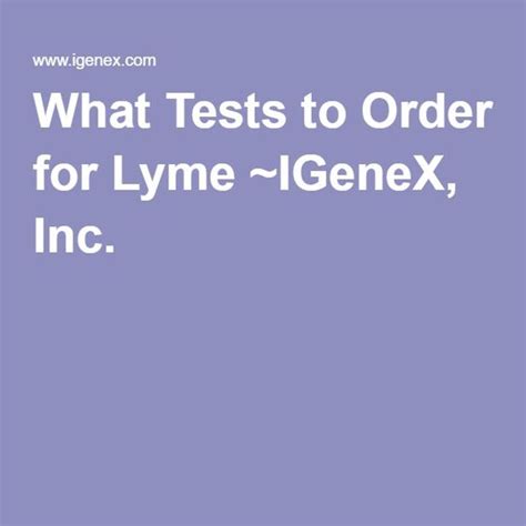 What Tests To Order For Lyme ~igenex Inc Health And Wellness Pinterest