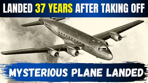 A Plane Disappeared And Landed 37 Years Later Global Tv Youtube
