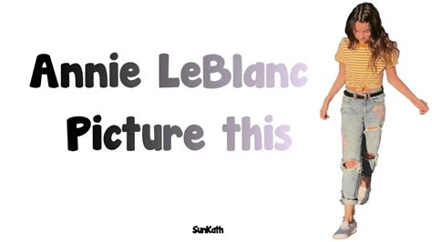Picture This Annie Leblanc Lyrics - Annie LeBlanc - Picture This Lyrics - YouTube