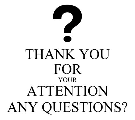 THANK YOU FOR YOUR ATTENTION ANY QUESTIONS KEEP CALM AND CARRY ON