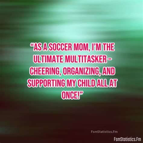 Soccer Mom Quotes Fsmstatistics Fm