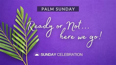 1115am Sunday Celebration On March 28 Palm Sunday Youtube