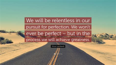 Vince Lombardi Quote “we Will Be Relentless In Our Pursuit For