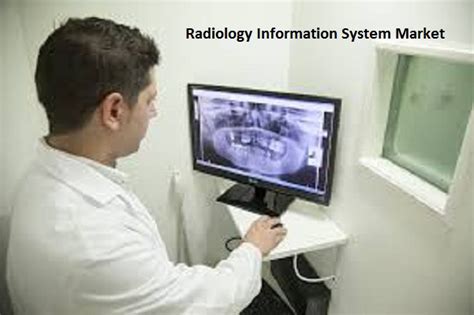 Radiology Information System Ris Market To Reach 941 Million The