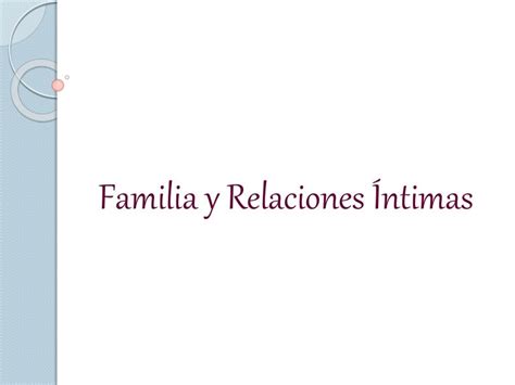 Familia Y Relaciones Íntimas