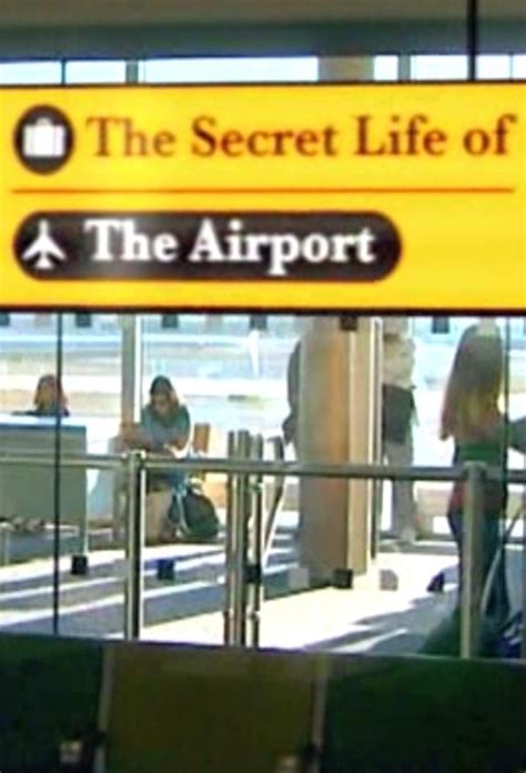The Secret Life Of The Airport Trakt