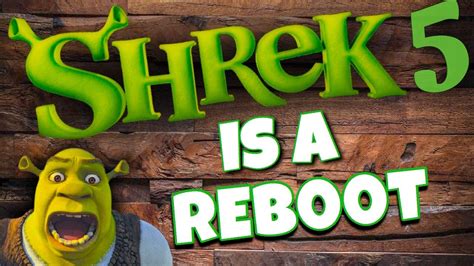 Shrek 5 Is Real And Its A Reboot Youtube