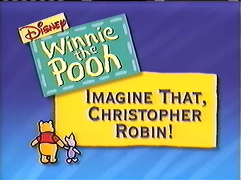 Imagine That Christopher Robin Winniepedia Fandom