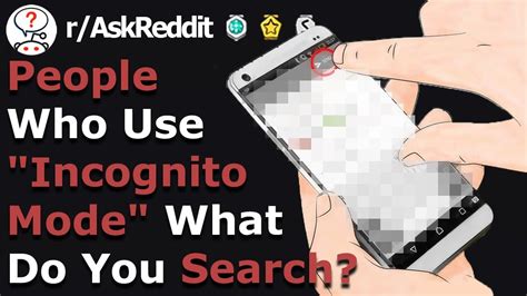 People Reveal What They Use Incognito Mode For Raskreddit Youtube