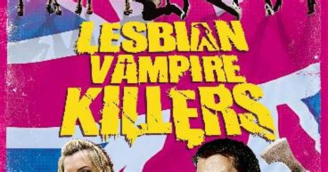 Lesbian Vampire Killers 2009 Un Film De Phil Claydon Premiere Fr News Date De Sortie