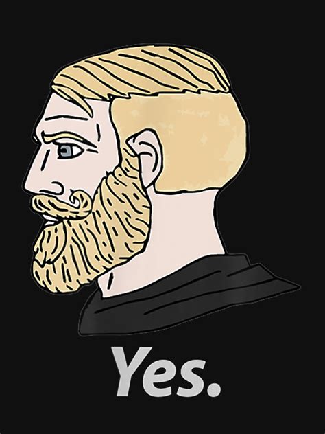 Chad Yes Meme Internet Funny Nordic Alpha Kings Fun Masculines T