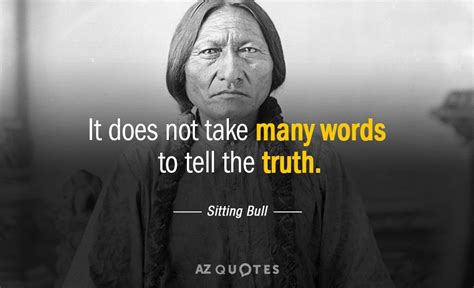an old native american woman with a quote about it does not take many words to tell the truth