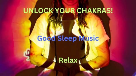 Unlock Your Chakras Relax Calm Your Spirit Enjoy 4 Hours Of Good Vibes Good Sleep Music