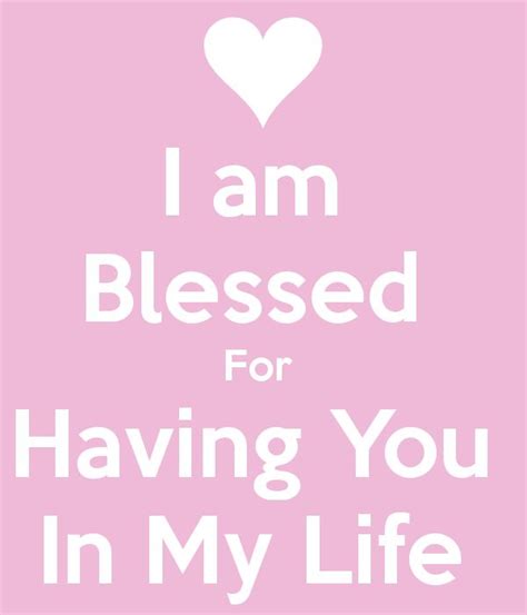 I Am Blessed For Having You In My Life Keep Calm And Carry On Image