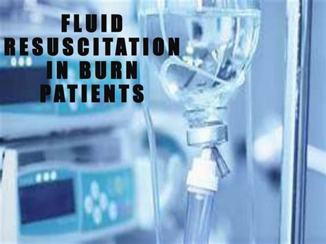 Fluid Resuscitation In Burn Patient Ppt