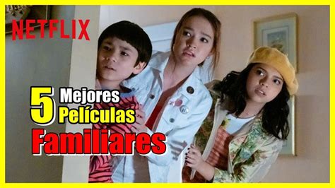 Top 5 Mejores Películas Familiares De Netflix Las Más Vistas Youtube