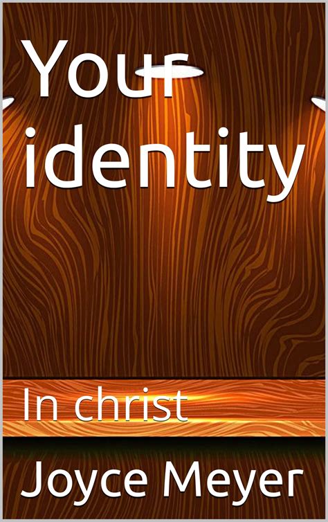 Your identity: In christ by Joyce Meyer | Goodreads