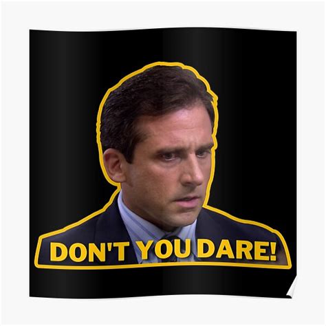 Dont You Dare Michael Scott Poster For Sale By Funkeymonkey9 Redbubble