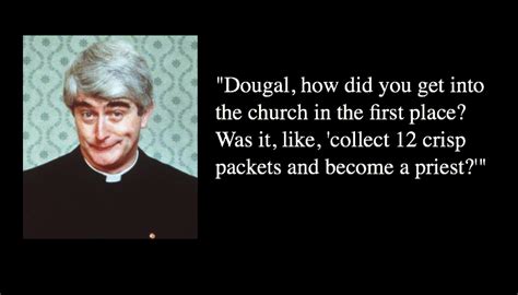 Best 44 Father Ted Tv Show Quotes Nsf News And Magazine