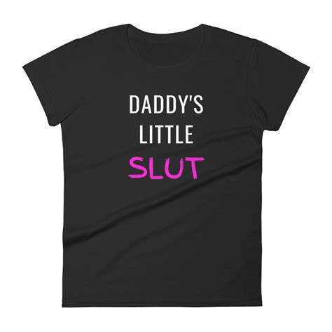 daddy s little slut women s short sleeve t shirt etsy