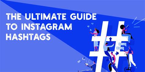 The Ultimate Guide To Instagram Hashtags Hashtagsforlikes