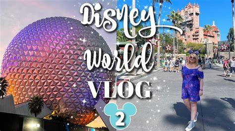 Walt Disney World Vlog Hollywood Studios Epcot Episode Disney In Detail Youtube