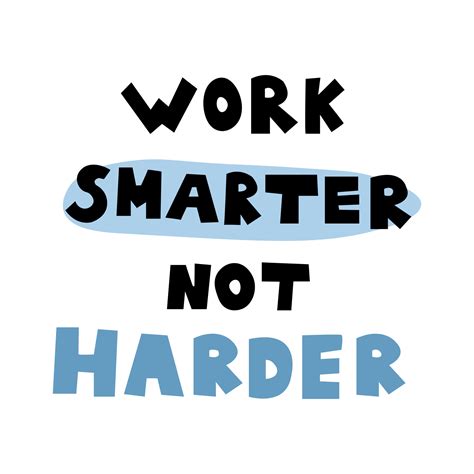 Work Smarter Not Harder inspirational quote. Motivational business and