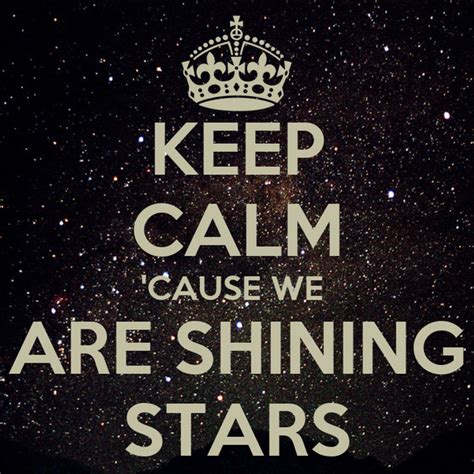 Keep Calm Cause We Are Shining Stars Poster Sara Keep Calm O Matic