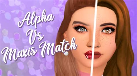 Alpha Vs Maxis Match Vs No Cc The Sims 4 Create A Sim Youtube