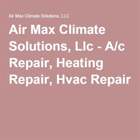 Air Max Climate Solutions Llc Ac Repair Heating Repair Hvac