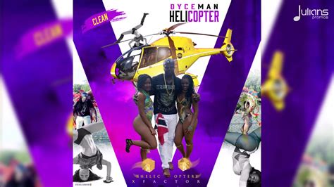 dyceman helicopter edit malay way riddim 2018 release trinidad youtube