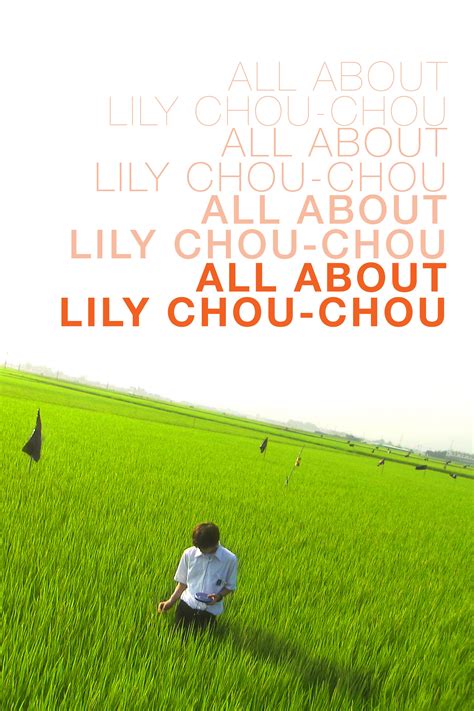 Told with a little more convention, without necesarily sacrificing any narrative sophistication, this film could've been the equivalent of the 400 blows.… All About Lily Chou-Chou - 123movies | Watch Online Full ...