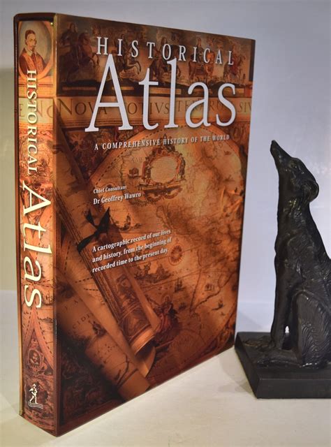 Historical Atlas A Comprehensive History Of The World Dr Geoffrey Wawro