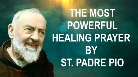 The Most Powerful Healing Prayer By St Padre Pio Youtube