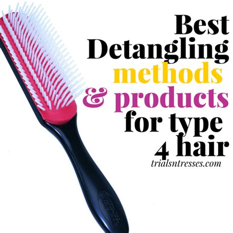 The best detangling and styling tips for your hair type + brushes explained. Best Detangling Methods & Products For Type 4 Hair