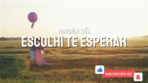 Escolhi Te Esperar Marcela Taís Playback Youtube