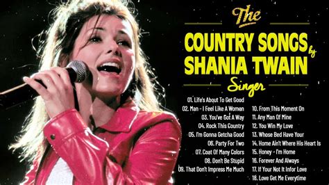 Shania Twain Greatest Hits 2022 Shania Twain Best Of Songs Collection