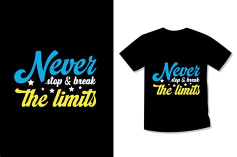 Never Stop And Break The Limits Typography Motivational T Shirt Design